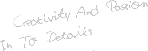 Creativiity And Passion In To Details