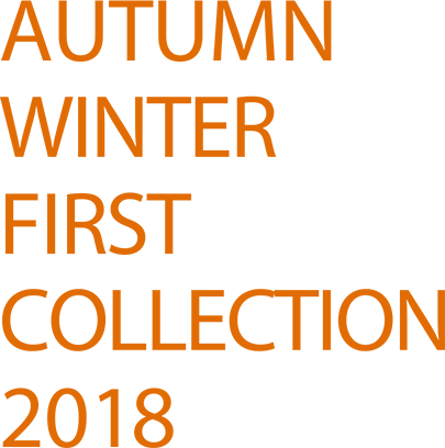 AUTUMN WINTER FIRST COLLECTION 2018