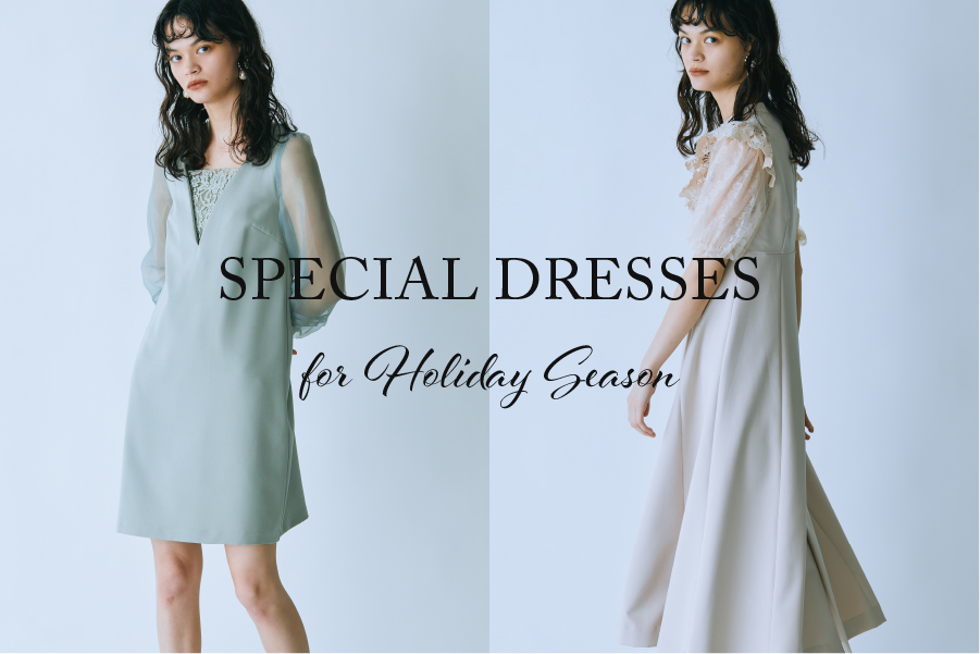 Special Dresses for Holiday Season ホリデーシーズンを彩る、ジャスト・プライスのドレス