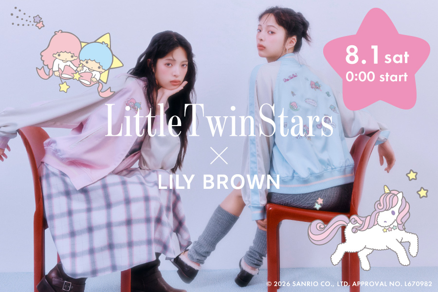LittleTwinStars × LILY BROWN8.1 sat 0:00 start