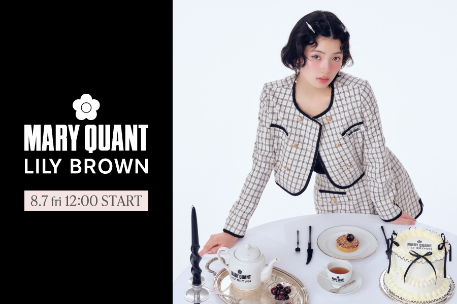 MARY QUANT LILY BROWN 8.7 fri 12:00 START