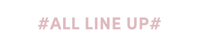 #ALL LINE UP#