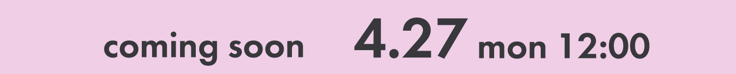 coming soon 4.27 mon 12:00