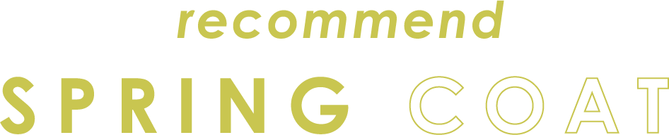 RECOMMEND SPRING COAT