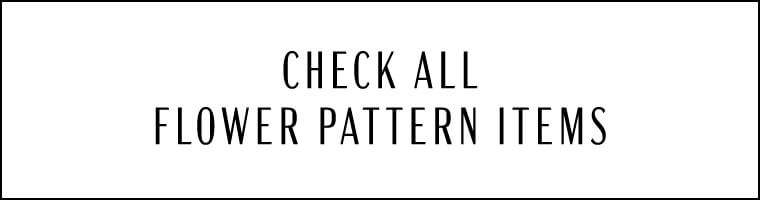 CHECK ALL FLOWER PATTERN ITEMS
