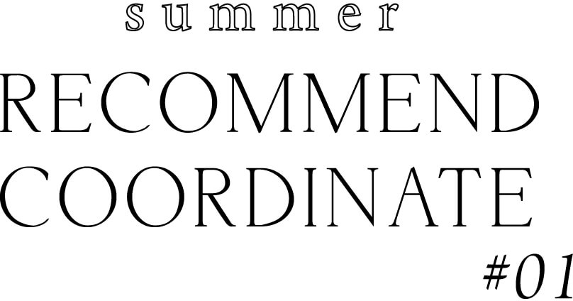 summer RECOMMEND COORDINATE #01