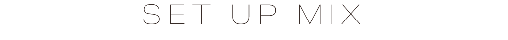 Setup Mix