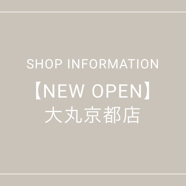 6/18(thu) 大丸京都店 3F  NEW OPEN